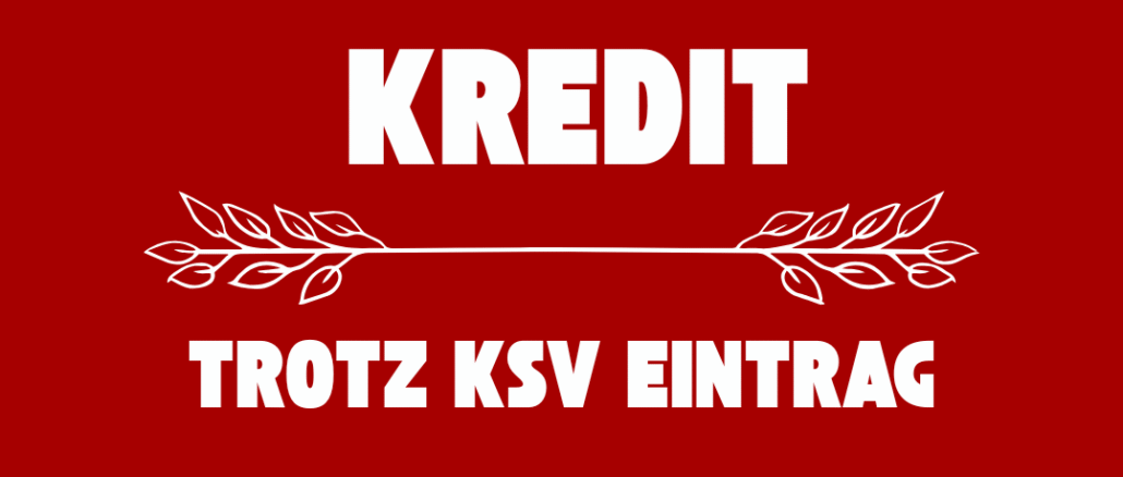 Kredit trotz KSV
