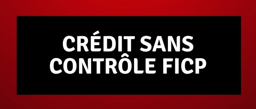 Crédit sans contrôle FICP