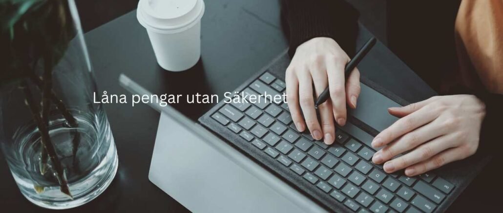 Låna pengar utan Säkerhet
