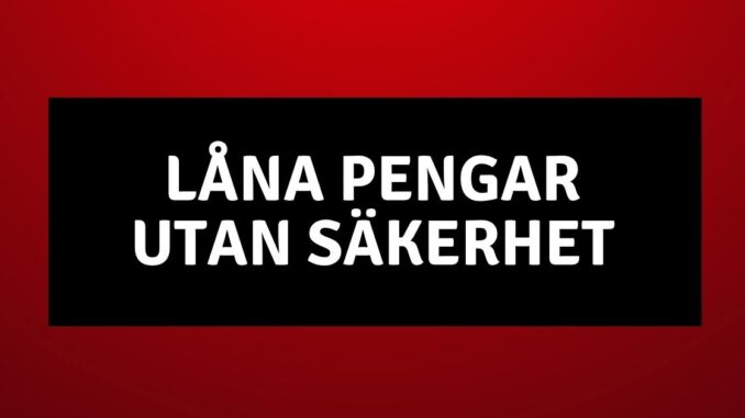 Låna pengar utan säkerhet