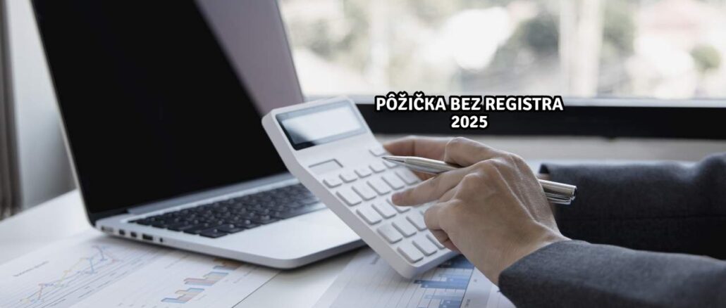 Pôžička bez Registra 2025
