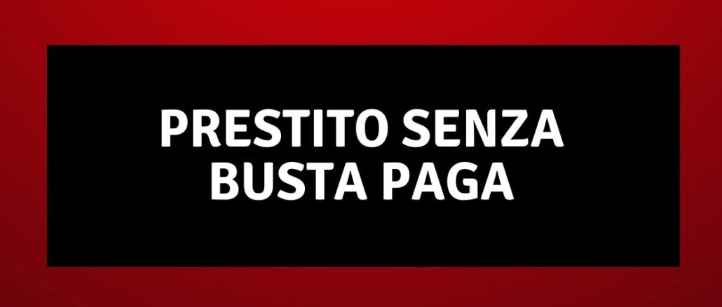 Prestito senza busta paga
