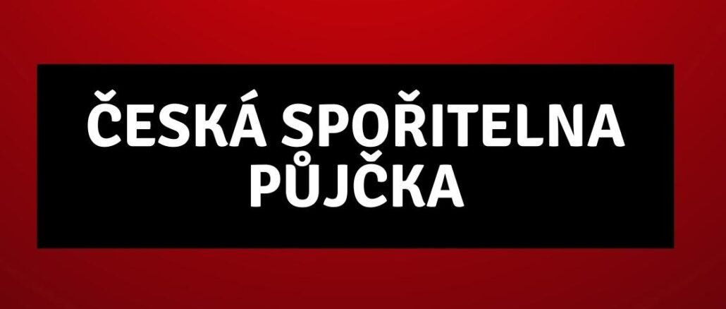 Česká Spořitelna Půjčka