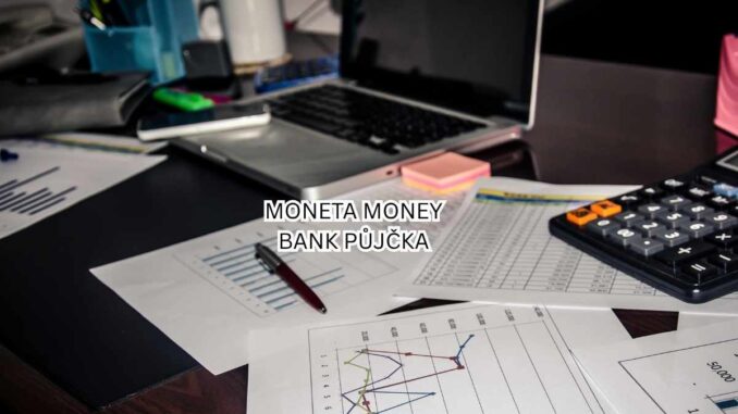 Moneta Money Bank Půjčka