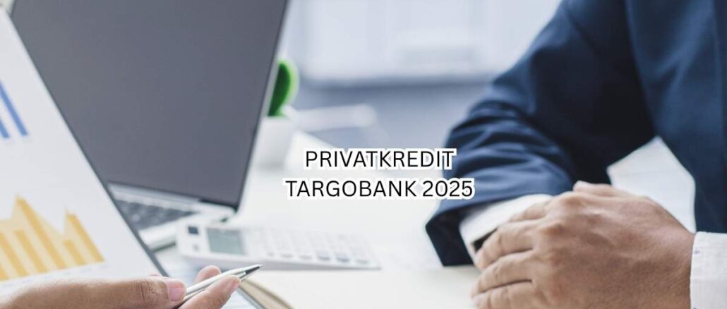 Privatkredit TARGOBANK 2025