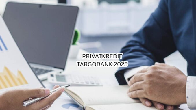 Privatkredit TARGOBANK 2025