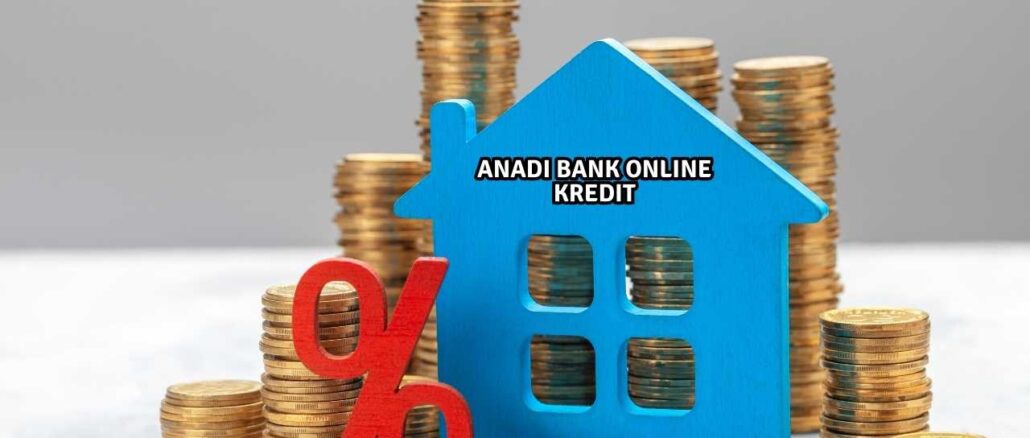 Anadi Bank Online Kredit