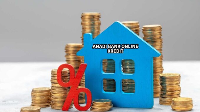 Anadi Bank Online Kredit