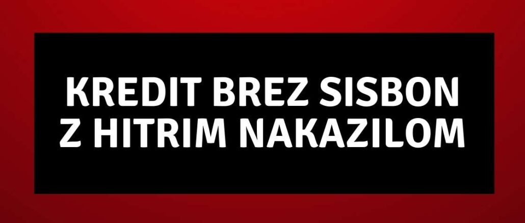 Kredit brez Sisbon z hitrim nakazilom