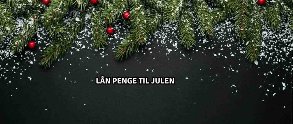 Lån penge til julen