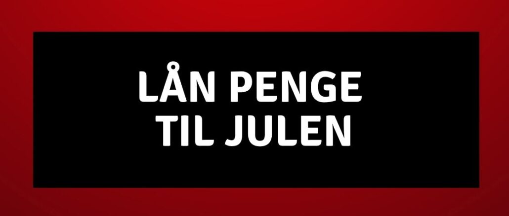 Lån penge til julen