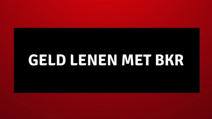 Geld lenen met BKR
