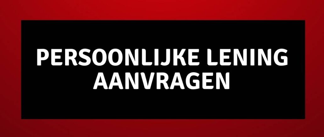 Persoonlijke Lening Aanvragen