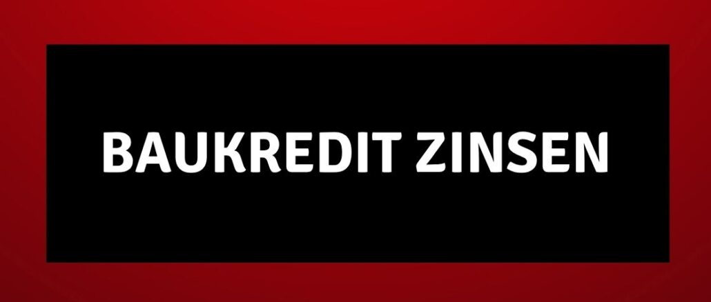 Baukredit Zinsen