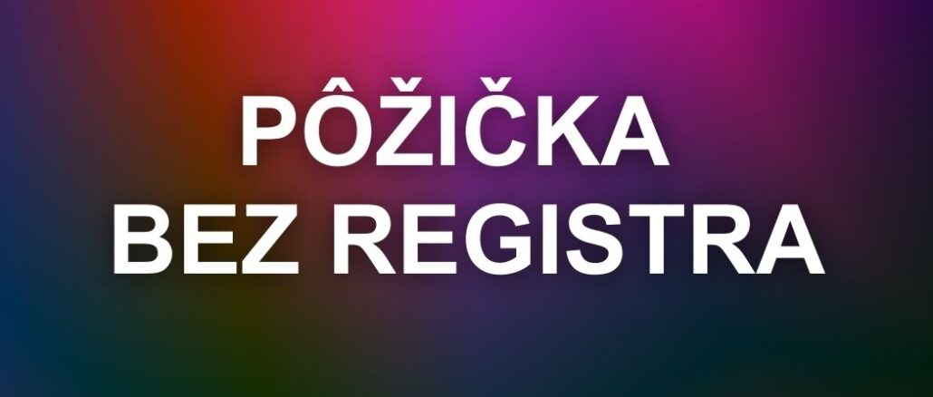 Pôžička bez registra