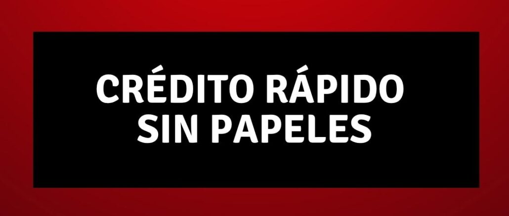 Crédito rápido sin papeles