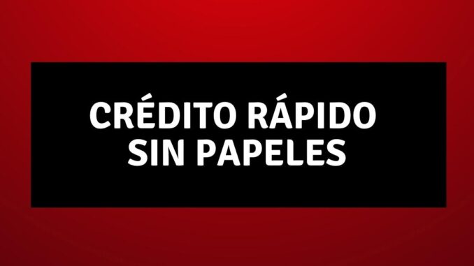 Crédito rápido sin papeles