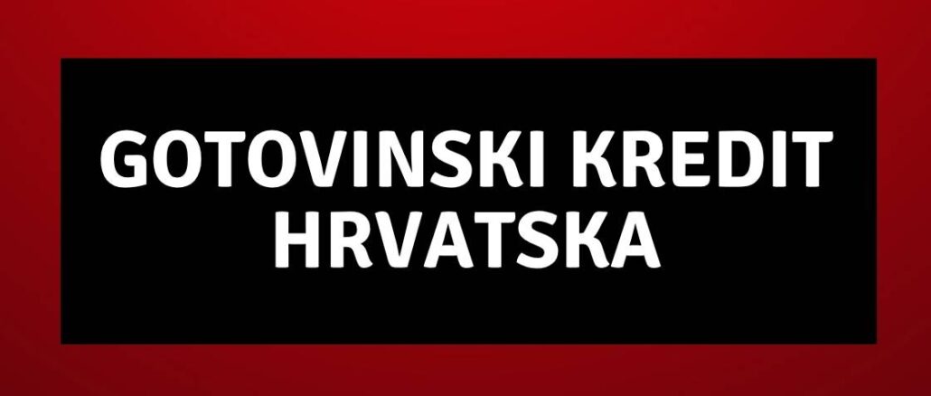 Gotovinski Kredit Hrvatska