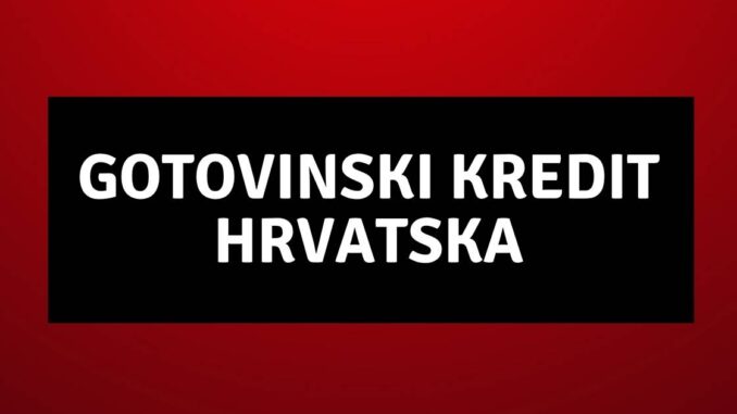 Gotovinski Kredit Hrvatska