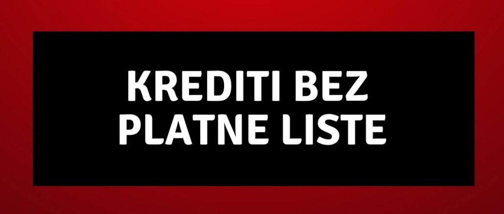 Krediti bez Platne Liste