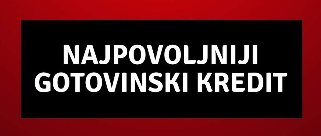 Najpovoljniji gotovinski kredit