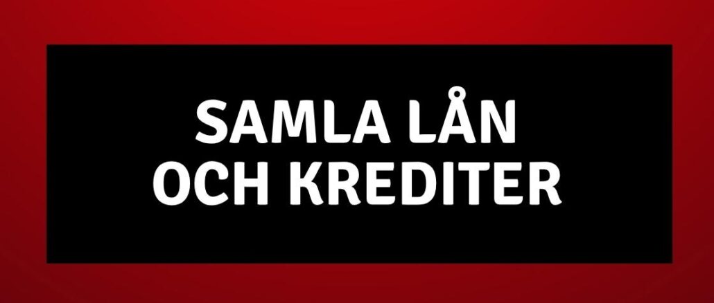 Samla lån och krediter