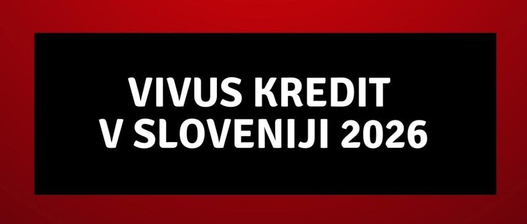 Vivus Kredit v Sloveniji 2026