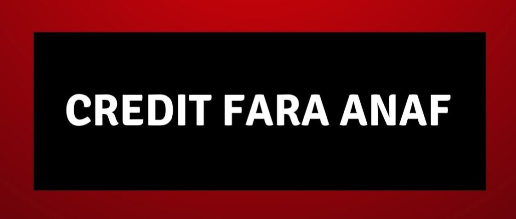credit fara anaf
