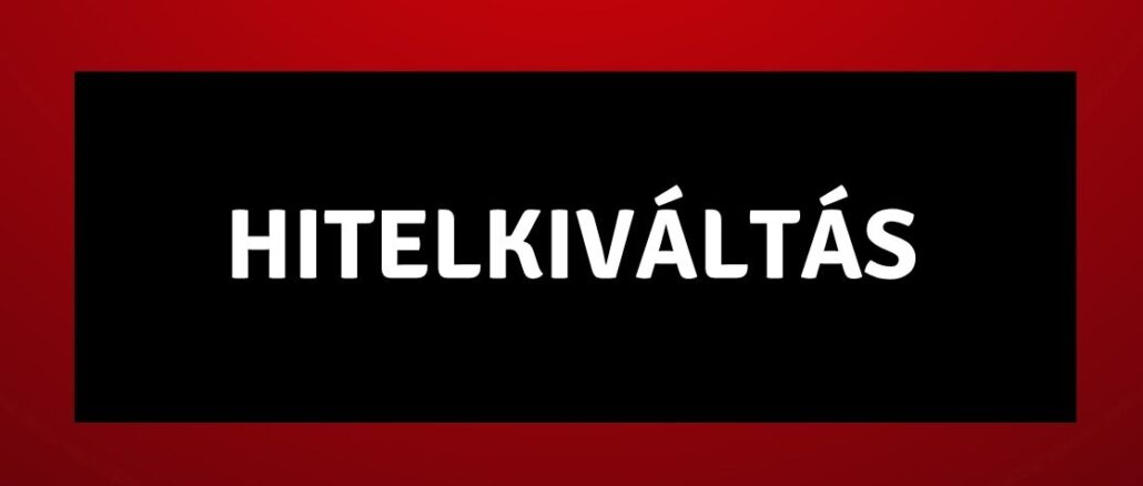 hitelkiváltás