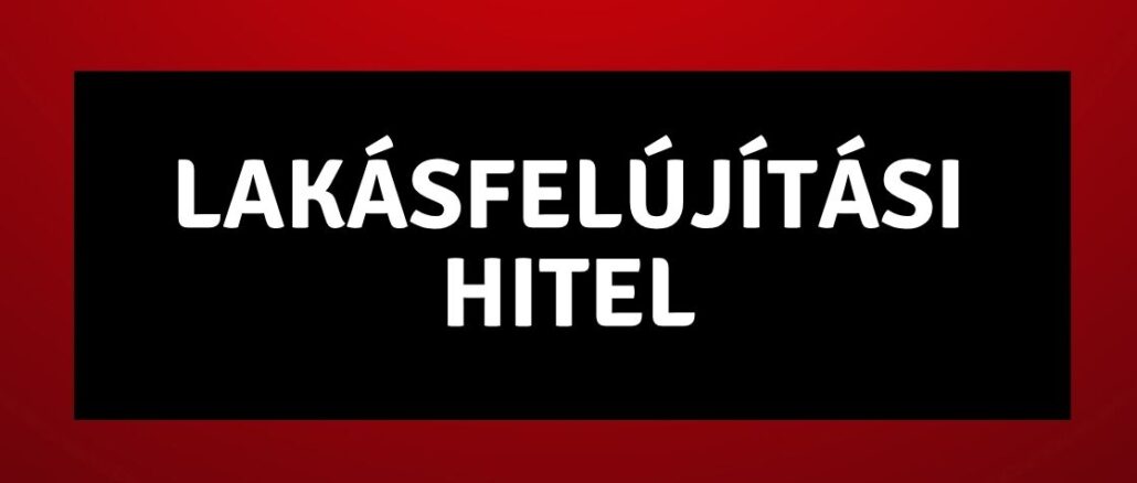 lakásfelújítási hitel