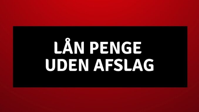 lån penge uden afslag