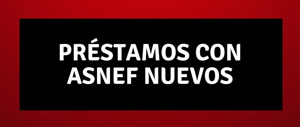 préstamos con asnef nuevos