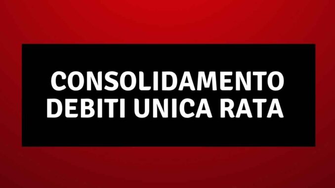 Consolidamento Debiti Unica Rata