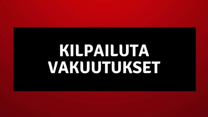 Kilpailuta Vakuutukset