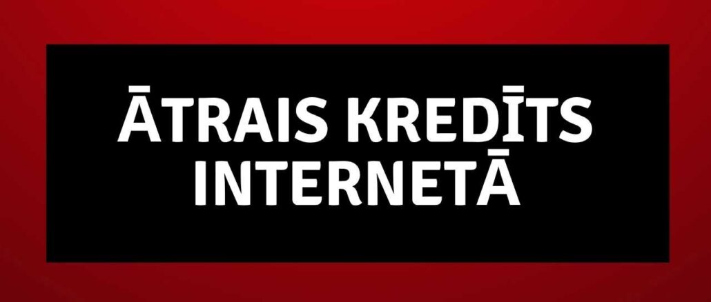 Ātrais Kredīts Internetā Ātrais Kredīts Internetā