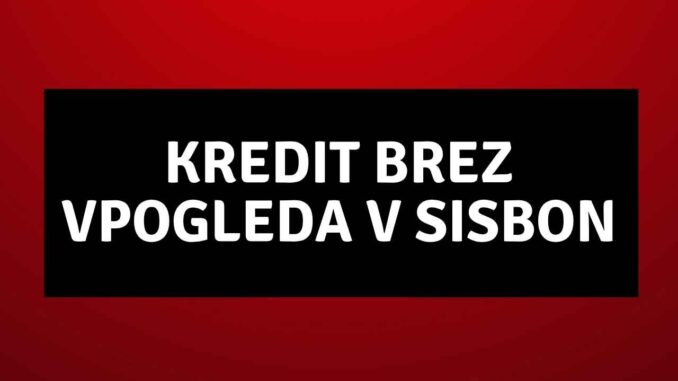 Kredit brez vpogleda v SISBON