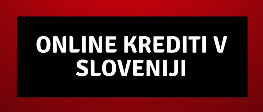 Online krediti v Sloveniji Online krediti v Sloveniji