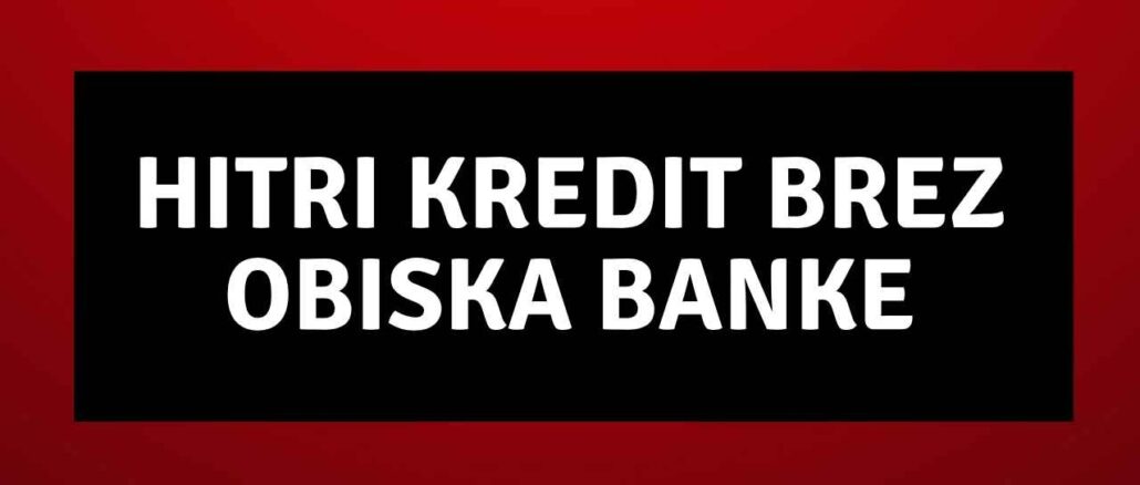 hitri kredit brez obiska banke hitri kredit brez obiska banke