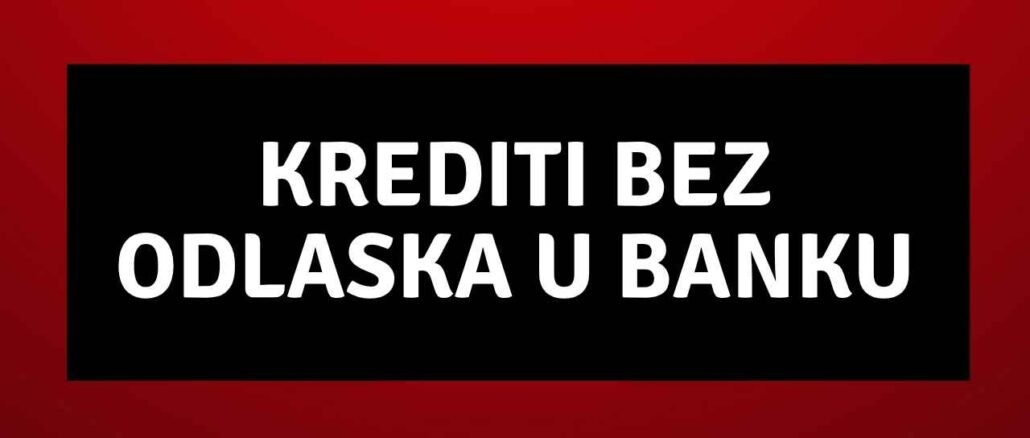 krediti bez odlaska u banku